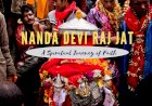 Nanda Devi Raj  Jaat : A Spiritual Journey of Faith
