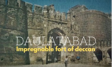 Daulatabad : The Impregnable Fort of Deccan