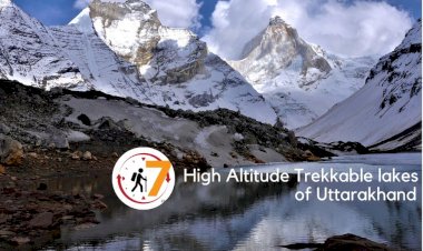 7 High Altitude lake Treks of Uttarakhand