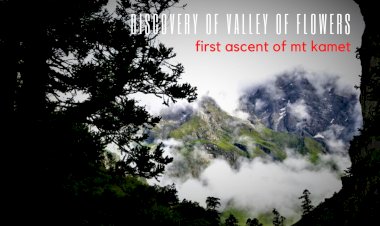 Discovery of Valley of Flowers and First Ascent of Mt Kamet