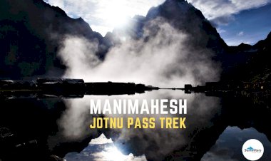 Jotnu Pass  - Manimahesh Trek