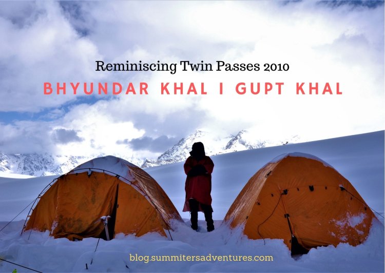 Reminiscing Twin Passes - Bhyundar Khal  & Gupt Khal  2010