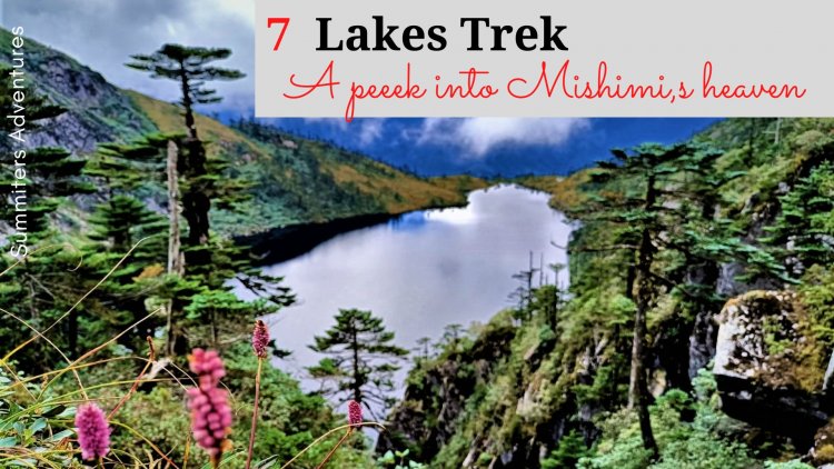 7 Lakes Arunachal Trek - A Peek into Mishmi.s Heaven