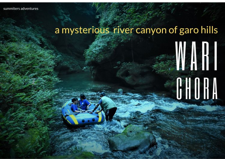 Wari Chora - A Mysterious River Canyon Of Garo Hills