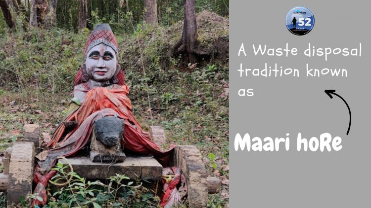 A Waste Disposal Tradition called - Maari Hore