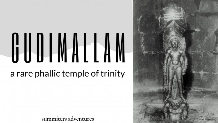 Gudimallam - A Rare Phallic Temple of Trinity