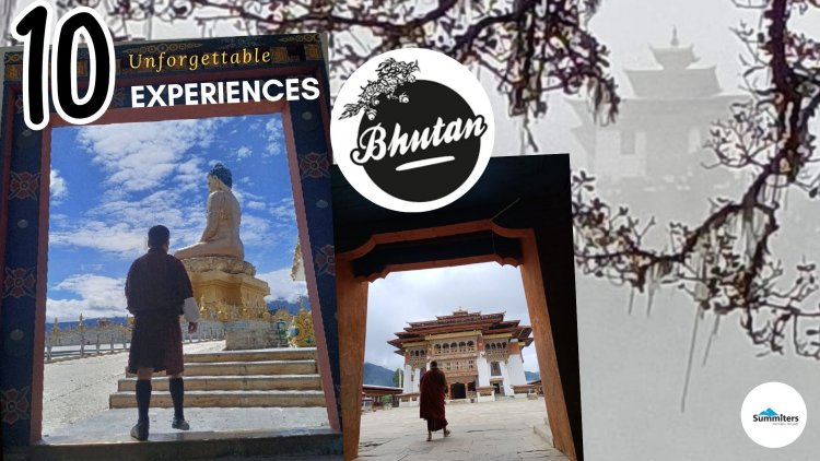 10 Unforgettable Experiences  to do in Bhutan
