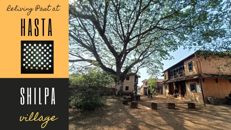 Reliving Past At  Hasta Shilpa Village, Manipal
