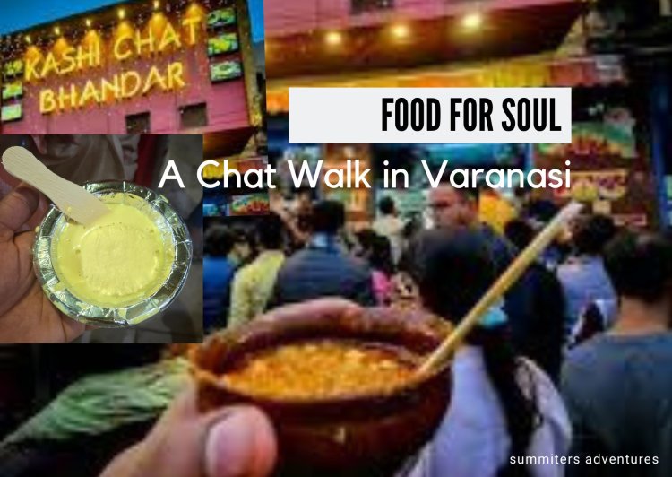 Food for Soul - A Chat Walk in Varanasi