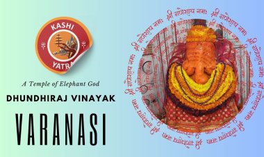 Dhundi Raj  Vinayak Temple -  A  Shrine of  elephant  god in Varanasi
