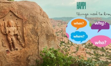 Hampi : What , Why , When & Where.  All you need to Know