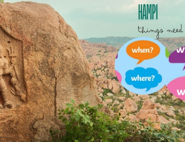 Hampi : What , Why , When & Where.  All you need to Know