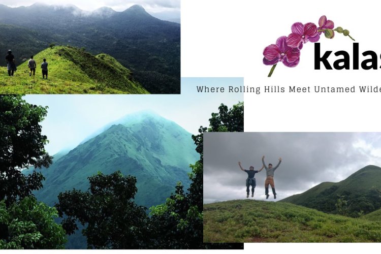 Kalasa - Where  rolling hills meet untamed wilderness !